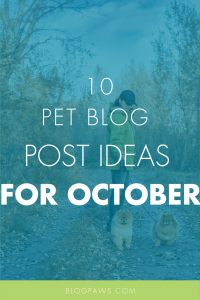 Pet Blog Post Ideas for October