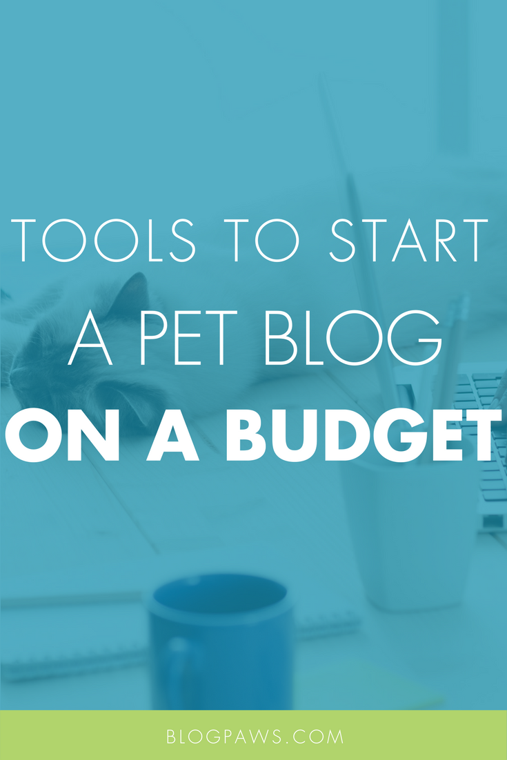 Starting a Pet Blog On a Budget? Here are 9 Free Resources for the Budget-Conscious Blogger
