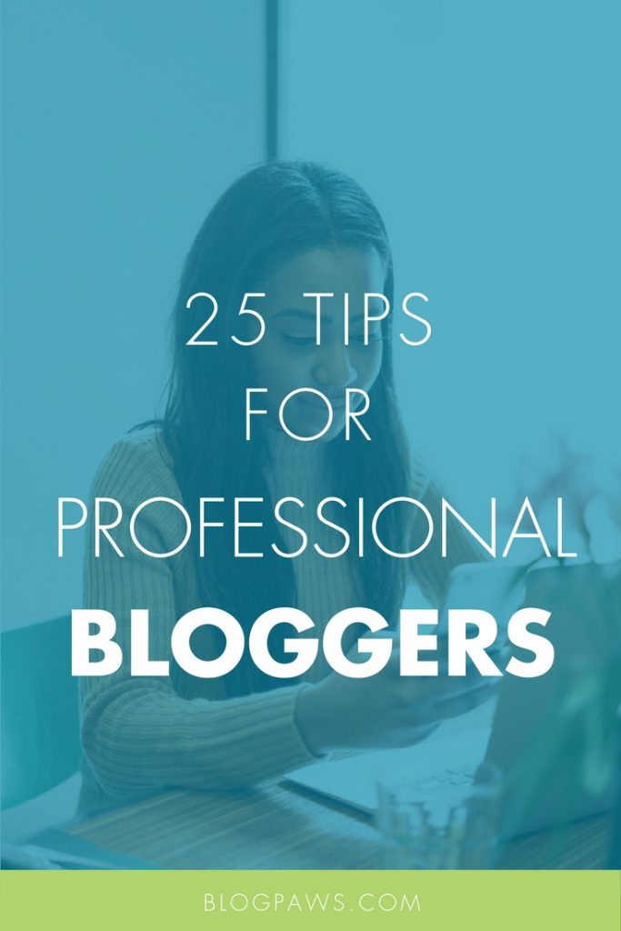 25 tips for pro bloggers