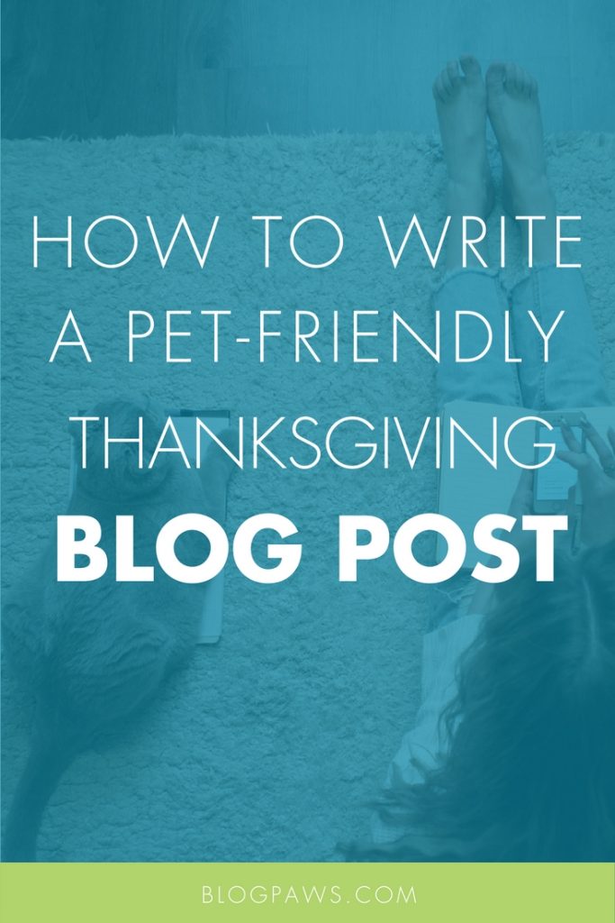 How to Write a Pet Friendly Thanksgiving Blog Post