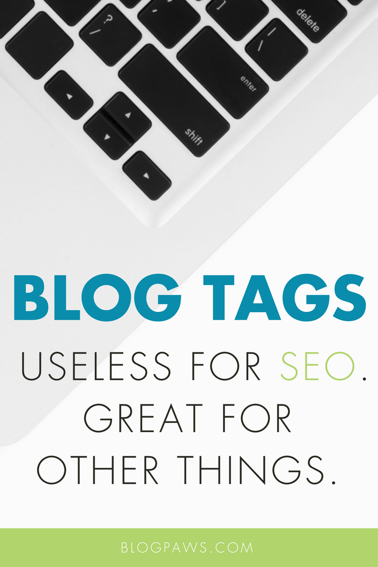 Blog Tags: Useless for SEO, Great for Other Things