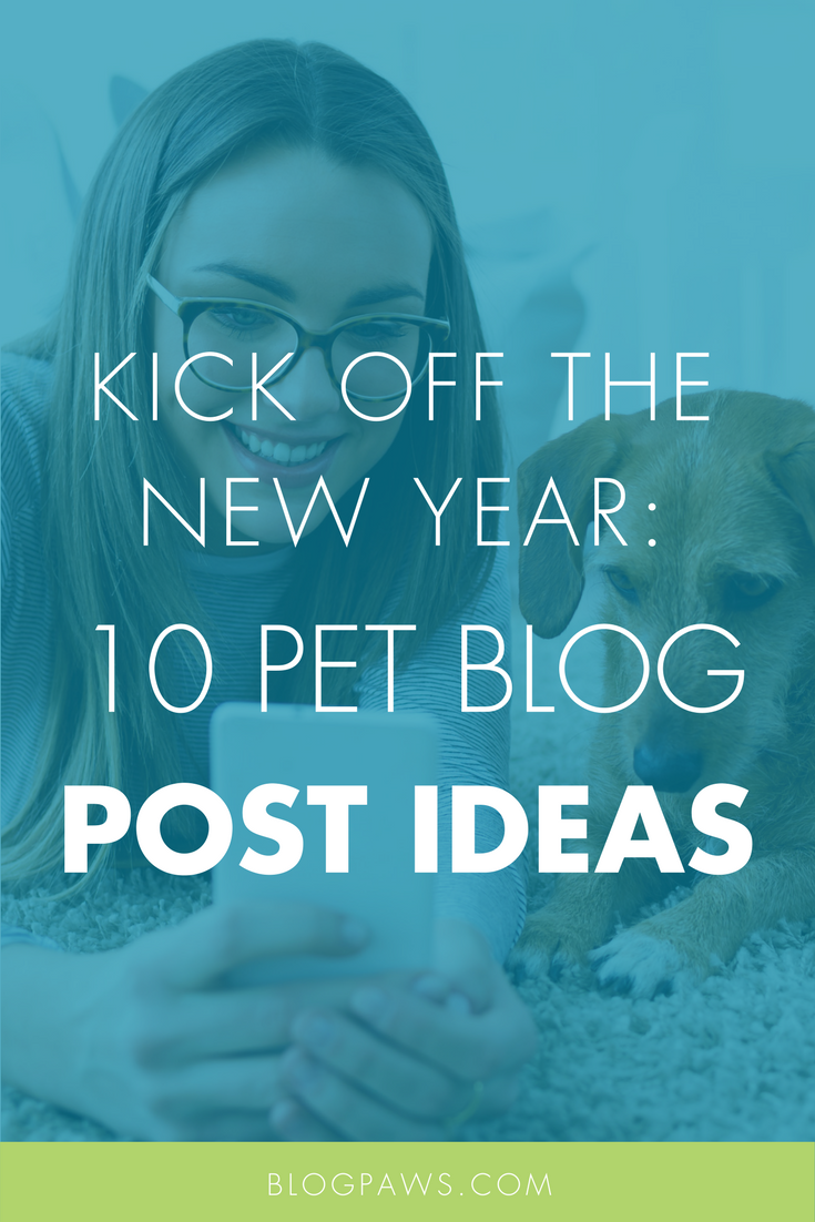 Pet Blog Post Ideas to Kick off the New Year