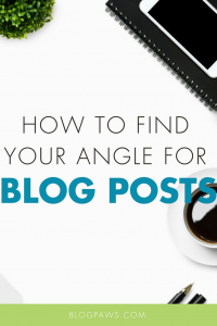 How to Find Narrow Angles for your Pet Blog Post