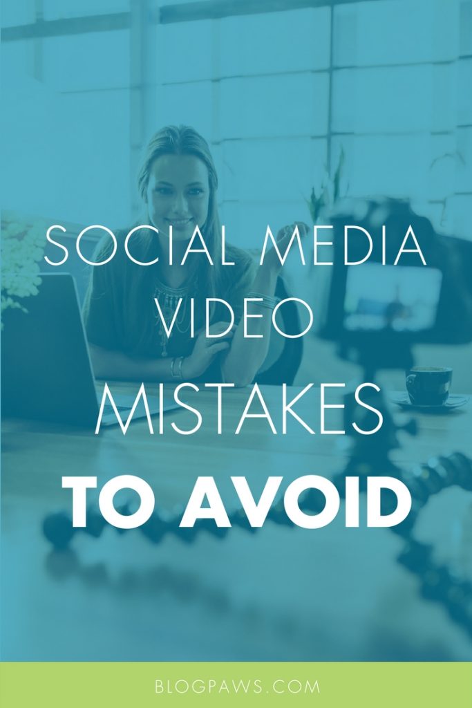 Social media video mistakes to avoid