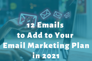 headline over faded image 12 emails to add to your email marketing plan in 2021