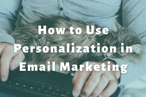Cat in man's lap | How to Use Personalization in Email Marketing