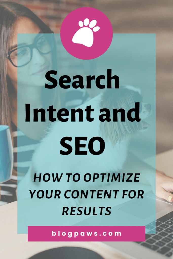 Search Intent and SEO: How to Optimize Your Content for Results