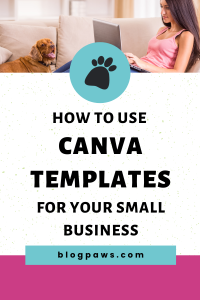 woman sitting on couch with dog working on laptop pin | How to Use Canva Templates for Your Small Business