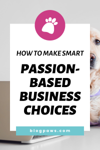 dog dressed in business attire sitting at desk pin| How to Make Smart Passion-Based Business Choices