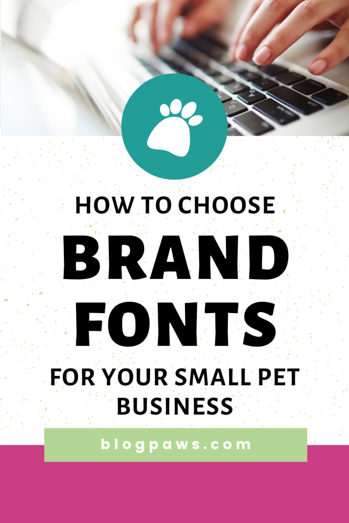 person typing on keyboard pin | How to Choose Brand Fonts for Your Small Pet Business