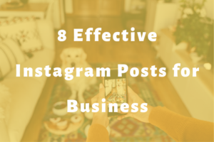 8 Effective Instagram Posts for Business