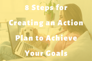 woman working on laptop on the couch with a dog slide | 8 Steps for Creating an Action Plan to Achieve Your Goals