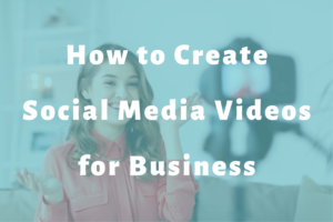 woman recording a video of herself slide | How to Create Social Media Videos for Business