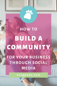 woman sitting on couch with dogs pin | How to Build a Community for Your Business through Social Media