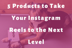 collage of products for reels creation slide | 5 Products to Take Your Instagram Reels to the Next Level