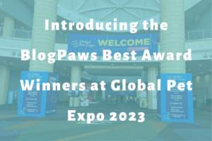 entrance to global pet expo slide | Introducing the BlogPaws Best Award Winners at Global Pet Expo 2023