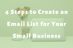 small dog working at laptop slide | 4 Steps to Create an Email List for Your Small Business