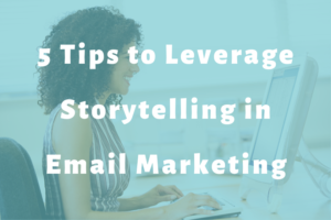 woman typing on computer slide | 5 Tips to Leverage Storytelling in Email Marketing