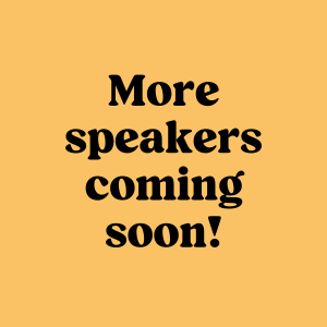 More speakers coming soon!